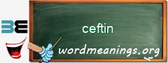 WordMeaning blackboard for ceftin